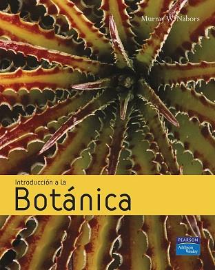 INTRODUCCIÓN A LA BOTÁNICA | 9788478290734 | NABORS, MURRIA W. | Llibres Parcir | Librería Parcir | Librería online de Manresa | Comprar libros en catalán y castellano online