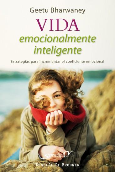 VIDA EMOCIONALMENTE INTELIGENTE ESTRATEGIAS INCR COEF EMOCO | 9788433024558 | GEETU BHARWANEY | Llibres Parcir | Llibreria Parcir | Llibreria online de Manresa | Comprar llibres en català i castellà online