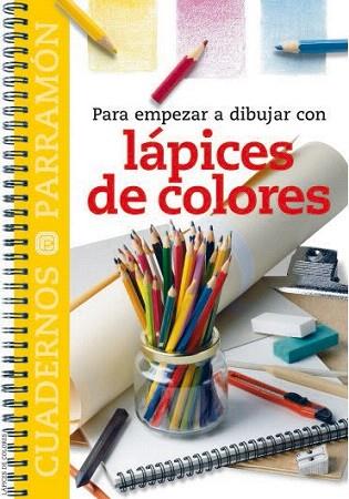 PARA EMPEZAR A DIBUJAR CON LAPICES DE COLORES | 9788434222809 | Llibres Parcir | Llibreria Parcir | Llibreria online de Manresa | Comprar llibres en català i castellà online