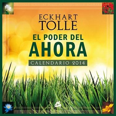 CALENDARIO 2014, EL PODER DEL AHORA | 9788484454991 | TOLLE, ECKHART | Llibres Parcir | Llibreria Parcir | Llibreria online de Manresa | Comprar llibres en català i castellà online