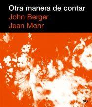 OTRA MANERA DE CONTAR | 9788425221347 | JOHN BERGER JEAN MOHR | Llibres Parcir | Librería Parcir | Librería online de Manresa | Comprar libros en catalán y castellano online