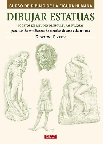 DIBUJAR ESTATUAS. BOCETOS DE ESTUDIO DE ESCULTURAS FAMOSAS | 9788498745191 | CIVARDI, GIOVANNI | Llibres Parcir | Llibreria Parcir | Llibreria online de Manresa | Comprar llibres en català i castellà online