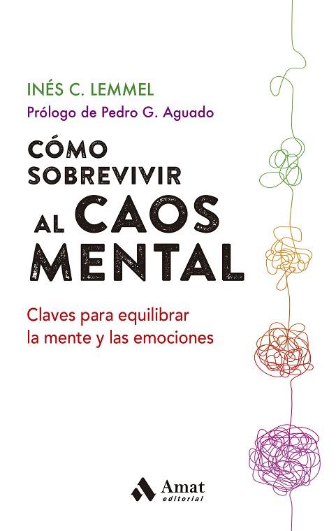 CÓMO SOBREVIVIR AL CAOS MENTAL | 9788497355452 | C. LEMMEL, INÉS | Llibres Parcir | Llibreria Parcir | Llibreria online de Manresa | Comprar llibres en català i castellà online