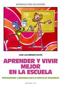 APRENDER Y VIVIR MEJOR EN LA ESCUELA | 9788483164938 | MENDEZ | Llibres Parcir | Llibreria Parcir | Llibreria online de Manresa | Comprar llibres en català i castellà online