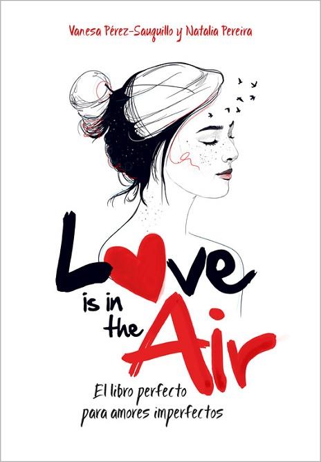 LOVE IS IN THE AIR ( EL LIBRO PERFECTO PARA AMORES IMPERFECOS ) | 9788420482385 | PÉREZ-SAUQUILLO,VANESA/PEREIRA,NATALIA | Llibres Parcir | Llibreria Parcir | Llibreria online de Manresa | Comprar llibres en català i castellà online