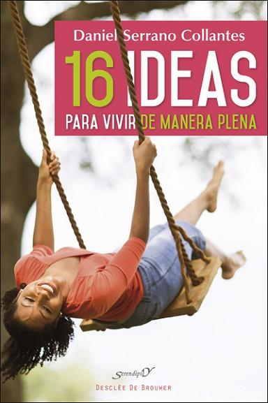 16 IDEAS PARA VIVIR DE MANERA PLENA. EXPERIENCIAS Y REFLEXIONES DE UN MÉDICO DE | 9788433028747 | SERRANO COLLANTES, DANIEL | Llibres Parcir | Llibreria Parcir | Llibreria online de Manresa | Comprar llibres en català i castellà online