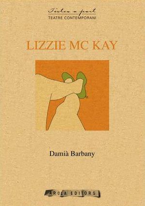 LIZZIE MC KAY | 9788494063725 | BARBANY, DAMIA | Llibres Parcir | Llibreria Parcir | Llibreria online de Manresa | Comprar llibres en català i castellà online