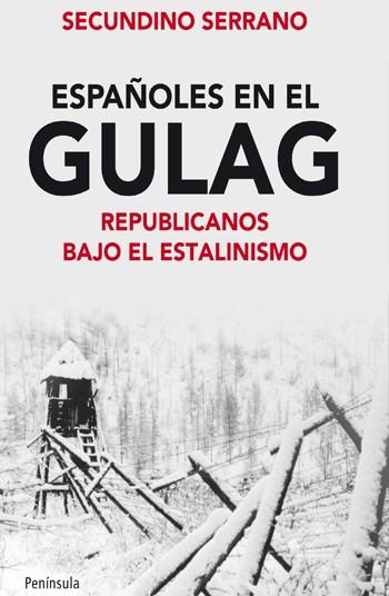 ESPAÑOLES EN EL GULAG republicanos bajo estalinismo | 9788499421131 | SECUNDINO SERRANO | Llibres Parcir | Llibreria Parcir | Llibreria online de Manresa | Comprar llibres en català i castellà online