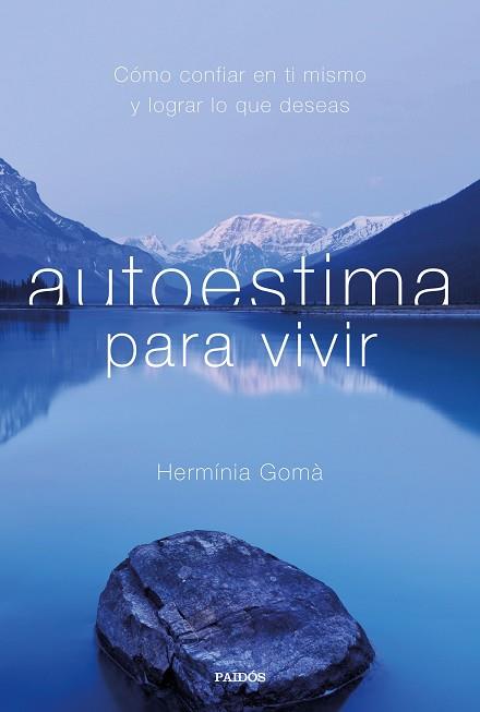 AUTOESTIMA PARA VIVIR | 9788449334146 | GOMà QUINTILLA, HERMíNIA | Llibres Parcir | Llibreria Parcir | Llibreria online de Manresa | Comprar llibres en català i castellà online