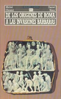 DE LOS ORIGENES DE ROMA A LAS INVASIONES BARBARAS | 9788476001479 | CHRISTOL | Llibres Parcir | Llibreria Parcir | Llibreria online de Manresa | Comprar llibres en català i castellà online