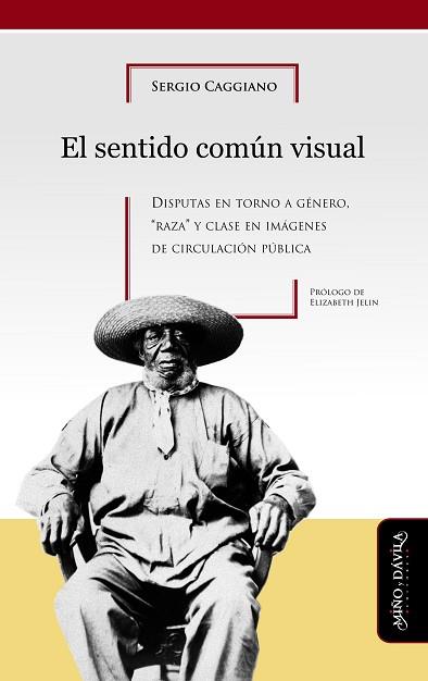 SENTIDO COMÚN VISUAL. . DISPUTAS EN TORNO A GÉNERO, "RAZA" Y CLASE EN IMÁGENES DE CIRCULACIÓN PÚBLICA | PODI127197 | CAGGIANO  SERGIO | Llibres Parcir | Llibreria Parcir | Llibreria online de Manresa | Comprar llibres en català i castellà online