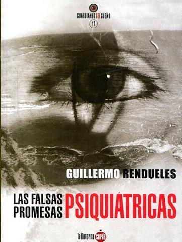 LAS FALSAS PROMESAS PSIQUIÁTRICAS | 9788494463365 | RENDUELES OLMEDO, GUILLERMO | Llibres Parcir | Llibreria Parcir | Llibreria online de Manresa | Comprar llibres en català i castellà online