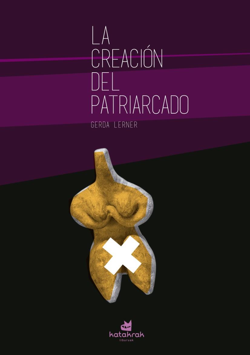 LA CREACIÓN DEL PATRIARCADO | 9788416946082 | LERNER, GERDA | Llibres Parcir | Llibreria Parcir | Llibreria online de Manresa | Comprar llibres en català i castellà online