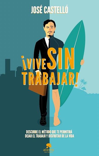 ¡VIVE SIN TRABAJAR! | 9788415678397 | JOSÉ CASTELLÓ | Llibres Parcir | Llibreria Parcir | Llibreria online de Manresa | Comprar llibres en català i castellà online