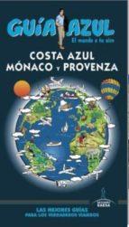 GUIA AZUL: COSTA AZUL MONACO Y PROVENZA | 9788416408610 | INGELMO, ÁNGEL | Llibres Parcir | Llibreria Parcir | Llibreria online de Manresa | Comprar llibres en català i castellà online