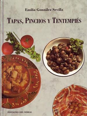 TAPAS PINCHOS Y TENTEMPIES | 9788476281413 | EMILIA GONZALEZ SEVILLA | Llibres Parcir | Llibreria Parcir | Llibreria online de Manresa | Comprar llibres en català i castellà online
