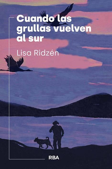 CUANDO LAS GRULLAS VUELVEN AL SUR | 9788411326544 | RIDZÉN, LISA | Llibres Parcir | Llibreria Parcir | Llibreria online de Manresa | Comprar llibres en català i castellà online