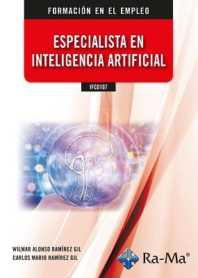 IFCD107 ESPECIALISTA EN INTELIGENCIA ARTIFICIAL | 9788419857330 | CARLOS MARIO RAMÍREZ GIL | Llibres Parcir | Llibreria Parcir | Llibreria online de Manresa | Comprar llibres en català i castellà online