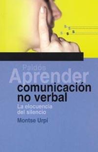 COMUNICACION NO VERBAL LA ELOCUENCIA DEL SILENCIO | 9788449315787 | URPI MONTSE | Llibres Parcir | Llibreria Parcir | Llibreria online de Manresa | Comprar llibres en català i castellà online