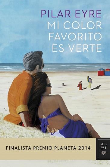 MI COLOR FAVORITO ES VERTE FINALISTA PREMIO PLANETA 2014 | 9788408134060 | PILAR EYRE | Llibres Parcir | Llibreria Parcir | Llibreria online de Manresa | Comprar llibres en català i castellà online