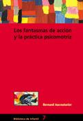 LOS FANTASMAS DE ACCION Y LA PRATICA PSICOMOTRIZ | 9788478273515 | AUCOUTURIER BERNARD | Llibres Parcir | Llibreria Parcir | Llibreria online de Manresa | Comprar llibres en català i castellà online