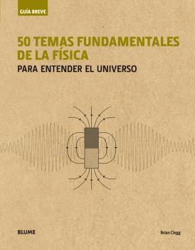 GUÍA BREVE. 50 TEMAS FUNDAMENTALES DE LA FÍSICA (RÚSTICA) | 9788417056001 | CLEGG, BRIAN | Llibres Parcir | Llibreria Parcir | Llibreria online de Manresa | Comprar llibres en català i castellà online