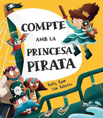 COMPTE AMB LA PRINCESA PIRATA | 9788417207694 | RYAN, HOLLY | Llibres Parcir | Llibreria Parcir | Llibreria online de Manresa | Comprar llibres en català i castellà online