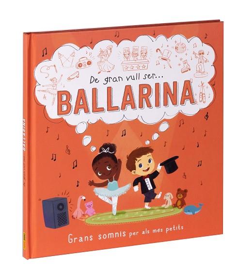 DE GRAN VULL SER... BALLARINA | 9788411015547 | Llibres Parcir | Llibreria Parcir | Llibreria online de Manresa | Comprar llibres en català i castellà online