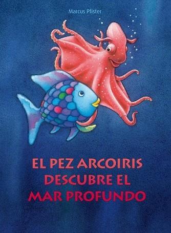 EL PEZ ARCOIRIS DESCUBRE EL MAR PROFUNDO | 9788448830670 | PFISTER MARCUS | Llibres Parcir | Llibreria Parcir | Llibreria online de Manresa | Comprar llibres en català i castellà online