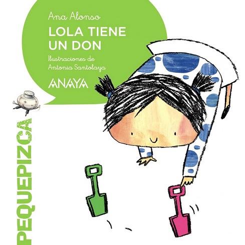 PEQUEPIZCA : LOLA TIENE UN DON (MAYUSCULA/MANUSCRITA) | 9788467861099 | ALONSO, ANA | Llibres Parcir | Llibreria Parcir | Llibreria online de Manresa | Comprar llibres en català i castellà online