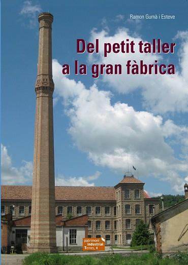 DEL PETIT TALLER A LA GRAN FÀBRICA | 9788423208029 | RAMON GUMÀ I ESTEVE | Llibres Parcir | Llibreria Parcir | Llibreria online de Manresa | Comprar llibres en català i castellà online