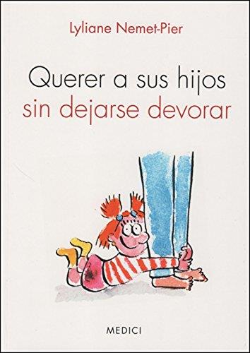 QUERER A SUS HIJOS SIN DEJARSE DEVORAR | 9788497991537 | NEMET-PIER, LYLIANE | Llibres Parcir | Llibreria Parcir | Llibreria online de Manresa | Comprar llibres en català i castellà online