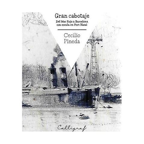 GRAN CABOTAJE | 9788494299445 | PINEDA, CECILIO | Llibres Parcir | Llibreria Parcir | Llibreria online de Manresa | Comprar llibres en català i castellà online