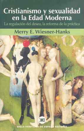 CRISTIANISMO Y SEXUALIDAD EN LA EDAD MODERNA | 9788432310706 | WIESNER-HANKS | Llibres Parcir | Llibreria Parcir | Llibreria online de Manresa | Comprar llibres en català i castellà online