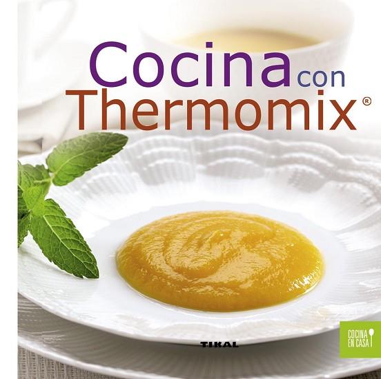 COCINA CON THERMOMIX | 9788499281988 | TIKAL, EQUIPO | Llibres Parcir | Llibreria Parcir | Llibreria online de Manresa | Comprar llibres en català i castellà online