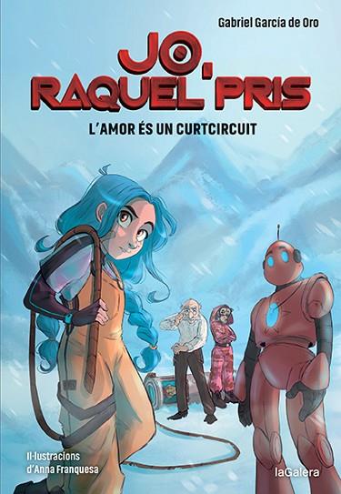 JO, RAQUEL PRIS 3. L'AMOR ÉS UN CURTCIRCUIT | 9788424673819 | GARCIA DEL ORO, GABRIEL | Llibres Parcir | Llibreria Parcir | Llibreria online de Manresa | Comprar llibres en català i castellà online