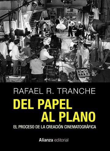 DEL PAPEL AL PLANO. EL PROCESO DE LA CREACIÓN CINEMATOGRÁFICA | 9788491041726 | TRANCHE, RAFAEL R. | Llibres Parcir | Llibreria Parcir | Llibreria online de Manresa | Comprar llibres en català i castellà online