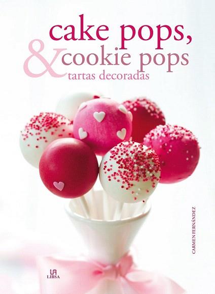 CAKE POPS, COOKIE POPS Y TARTAS DECORADAS | 9788466226530 | FERNÁNDEZ, CARMEN/EQUIPO EDITORIAL/RUIZ, MARINA | Llibres Parcir | Llibreria Parcir | Llibreria online de Manresa | Comprar llibres en català i castellà online