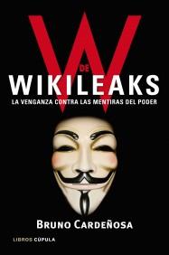 W DE WIKILEAKS | 9788448068929 | CARDEÑOSA BRUNO | Llibres Parcir | Llibreria Parcir | Llibreria online de Manresa | Comprar llibres en català i castellà online