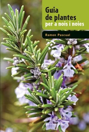 GUIA DE PLANTES PER A NOIS I NOIES | 9788497919050 | RAMON PASCUAL | Llibres Parcir | Llibreria Parcir | Llibreria online de Manresa | Comprar llibres en català i castellà online