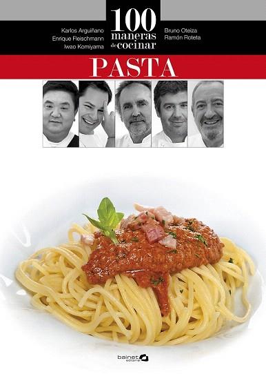 100 MANERAS DE COCINAR PASTA | 9788496177871 | ARGUIÑANO, KARLOS/OTEIZA, BRUNO/ROTETA, RAMÓN/FLEISCHMANN, ENRIQUE/KOMIYAMA, IWAO | Llibres Parcir | Librería Parcir | Librería online de Manresa | Comprar libros en catalán y castellano online