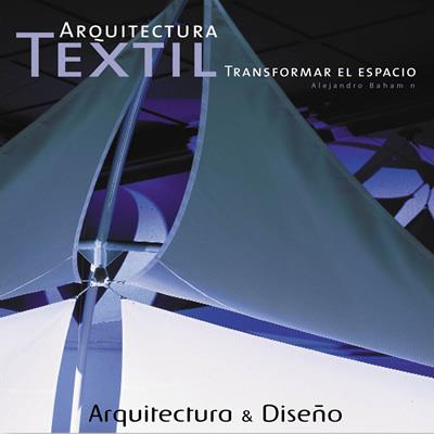 ARQUITECTURA TEXTILA | 9788496429017 | ALEJANDRO BAHAMON | Llibres Parcir | Llibreria Parcir | Llibreria online de Manresa | Comprar llibres en català i castellà online