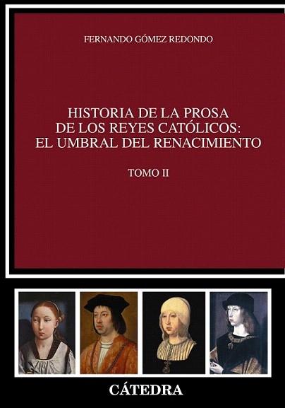 Historia de la prosa de los Reyes Católicos: el umbral del Renacimiento. Tomo II | 9788437630496 | Gómez Redondo, Fernando | Llibres Parcir | Llibreria Parcir | Llibreria online de Manresa | Comprar llibres en català i castellà online