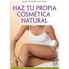 HAZ TU PROPIA COSMETICA NATURAL | 9788493817442 | GOMEZ ORTEGA MAR | Llibres Parcir | Llibreria Parcir | Llibreria online de Manresa | Comprar llibres en català i castellà online