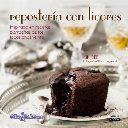 REPOSTERÍA CON LICORES (CHIC & DELICIOUS) | 9788403514720 | BEE,KIKI | Llibres Parcir | Llibreria Parcir | Llibreria online de Manresa | Comprar llibres en català i castellà online