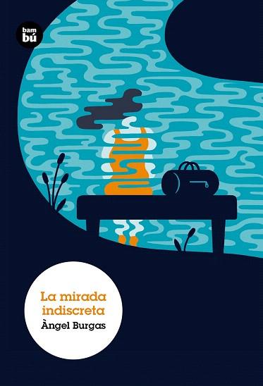 LA MIRADA INDISCRETA | 9788483433935 | BURGAS TRÈMOLS, ÀNGEL | Llibres Parcir | Librería Parcir | Librería online de Manresa | Comprar libros en catalán y castellano online
