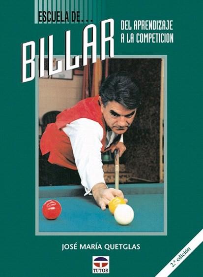 ESCUELA DE BILLAR  DEL APRENDIZAJE A LA COMPETICION | 9788479020408 | Jose Maria QUETGAS | Llibres Parcir | Llibreria Parcir | Llibreria online de Manresa | Comprar llibres en català i castellà online