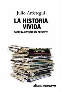 LA HISTORIA VIVIDA SOBRE LA HISTORIA DEL PRESENTE | 9788420642000 | AROSTEGUI JULIO | Llibres Parcir | Llibreria Parcir | Llibreria online de Manresa | Comprar llibres en català i castellà online