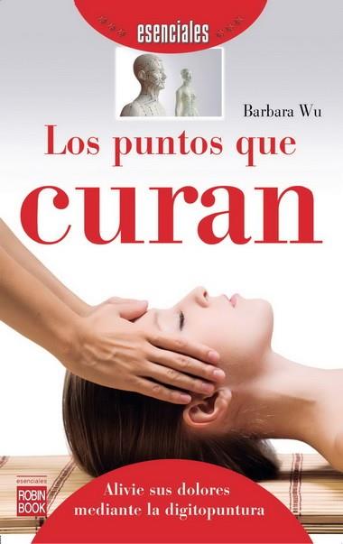 PUNTOS QUE CURAN, LOS | 9788499171609 | WEI, SUSAN | Llibres Parcir | Llibreria Parcir | Llibreria online de Manresa | Comprar llibres en català i castellà online