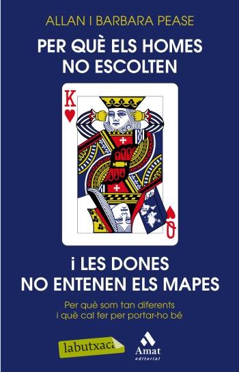 PER QUE ELS HOMES NO ESCOLTEN I LES DONES NO ENTENEN MAPES | 9788499303406 | ALLAN I BARBARA PEASE COL LABUTXACA | Llibres Parcir | Llibreria Parcir | Llibreria online de Manresa | Comprar llibres en català i castellà online